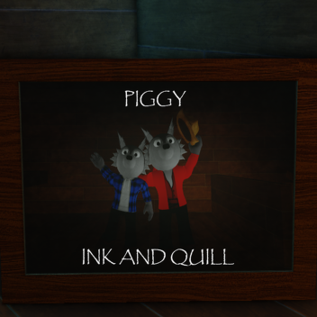 Piggy: Ink and Quill RP