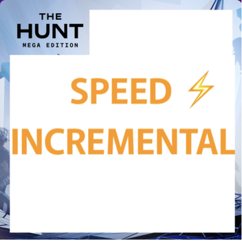[THE HUNT] Speed Incremental