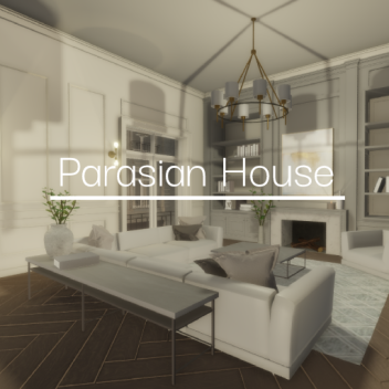 Parasian House [SHOWCASE]