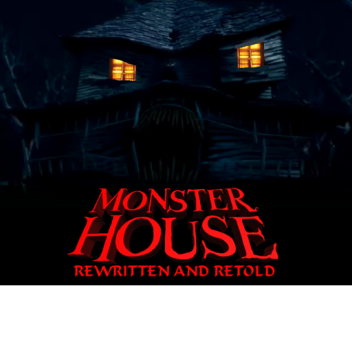 Monster House Rewritten and Retold