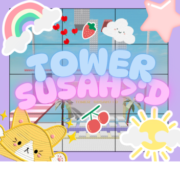 TOWER SUSAH>:D