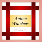 The Anime Watchers!