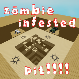 Zombie Infested Pit!!!!