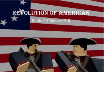 Battle Of Bunker Hill[Testing]