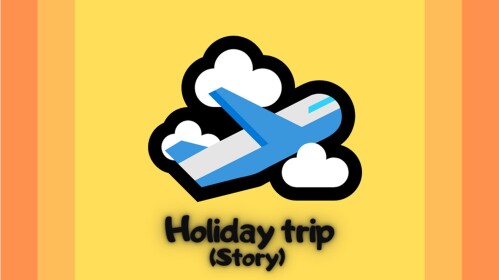 Holiday trip [Story]