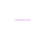 J O M E Squad