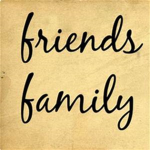 We are Family and friend