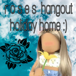r o s e s  hangout holiday home :)