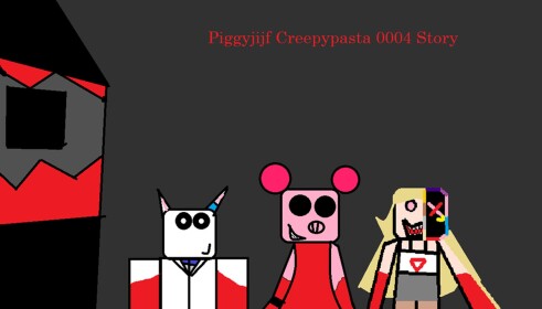 Piggy j i j f Creepypasta Story