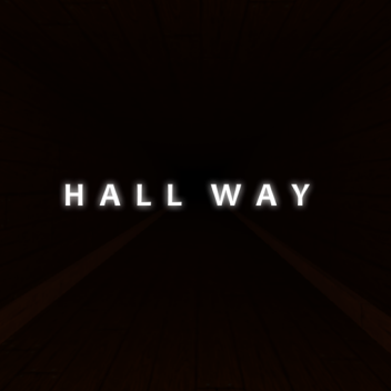 HALLWAY (WIP)