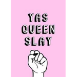 Yass queen slay