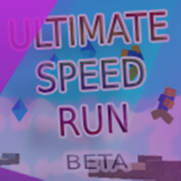 [🎵] ULTIMATE SPEED RUN!! (BETA)