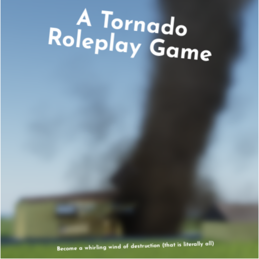 A Tornado Roleplay Game