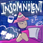 Insomnolent.
