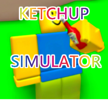 Ketchup Simulator (Closed)