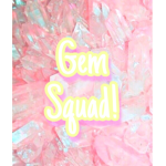 The Gems Squad!