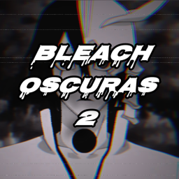 Bleach: Oscuras II