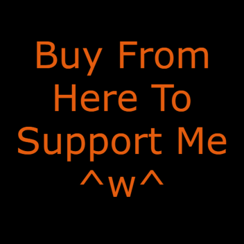 Buy Catalog Items Here To Support Me