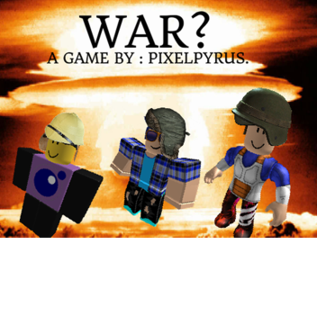 War?