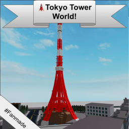 [NEW] 🗼Tokyo Tower World🗼