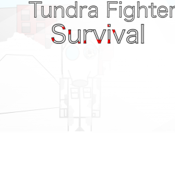 Tundra fighter of survival ( Free for all pvp )
