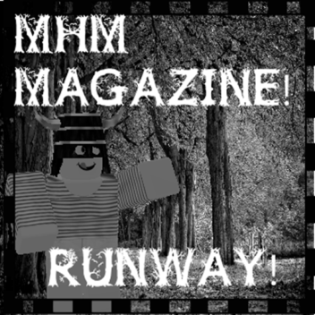 MHM magazine Runway!