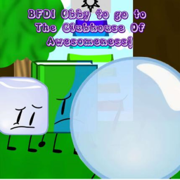 BFDI Obby to go to The Clubhouse Of Awesomeness!