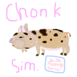 Chonk Sim. Remaster