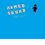 Ahmed Squad!