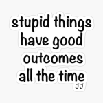The stupid thing hangout