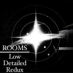 ROOMS: Low Detailed Redux