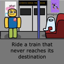 Ride a train that never reaches its destination