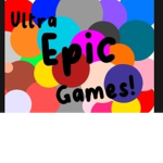 Ultra Epic Games!