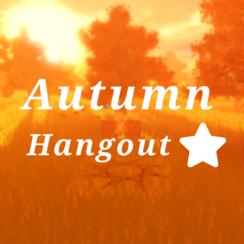 Autumn Hangout (Max Graphics!)