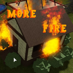 MORE FIRE!