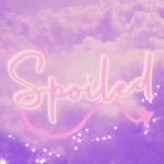 ~Spoiled~