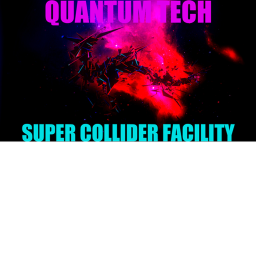 Quantum Tech Super Collider