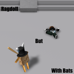 Ragdoll But With Bats(PC ONLY)