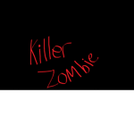 #KILLER_ZOMBIE