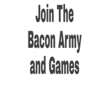 Bacon Army And Games