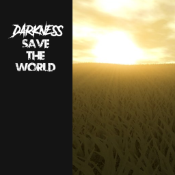 Darkness | Save the world
