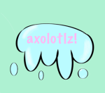 The axolotlz!