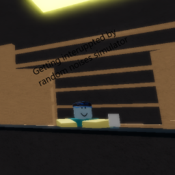 Get intertupped by random noises simulator