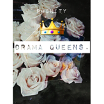 👑 Drama queens society. 👑