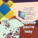 Avoid getting a job because you're lazy