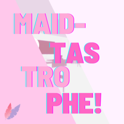 Maid-tastrophe!