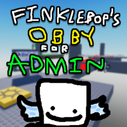Finklebop's Obby for Free Admin