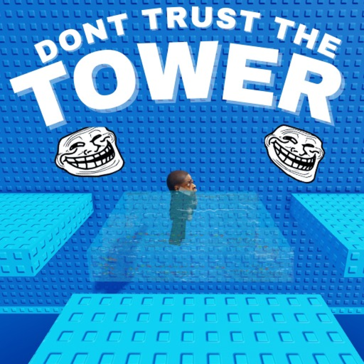 Dont Trust The Tower [ADMIN SLAP]
