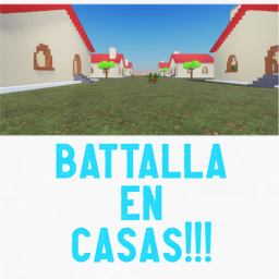 Batalla en casas!!!