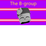 The B-group!